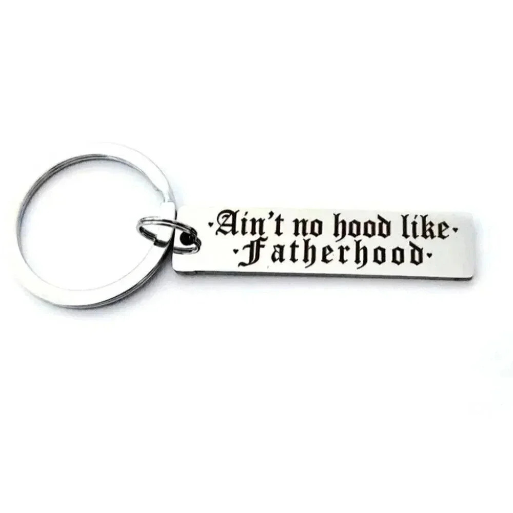 Ain't No Hood Like Fatherhood Keychain